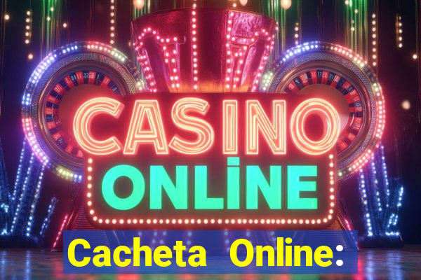 Cacheta Online: Jogo de Cartas